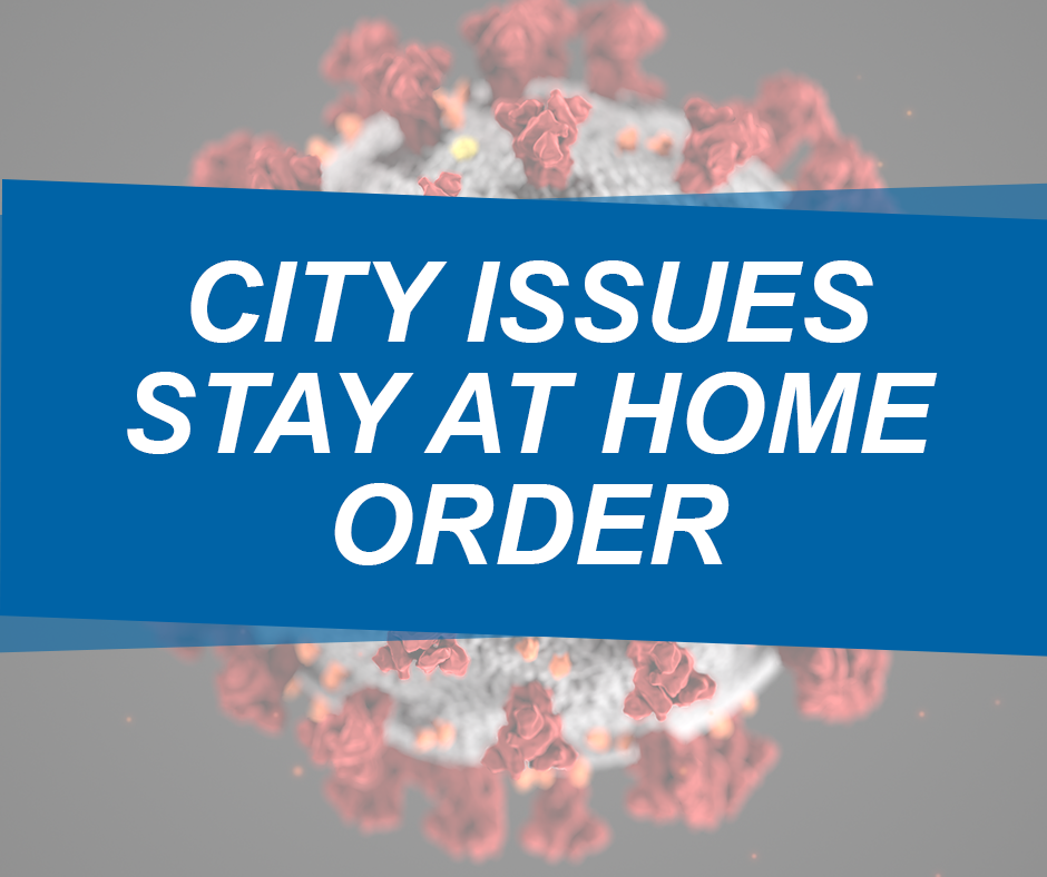 City Issues Stay at Home Order