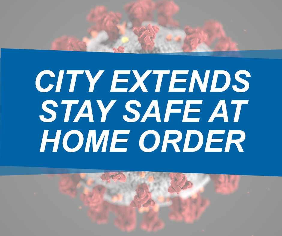 Click here to Read City Extends Stay Safe at Home FB Post