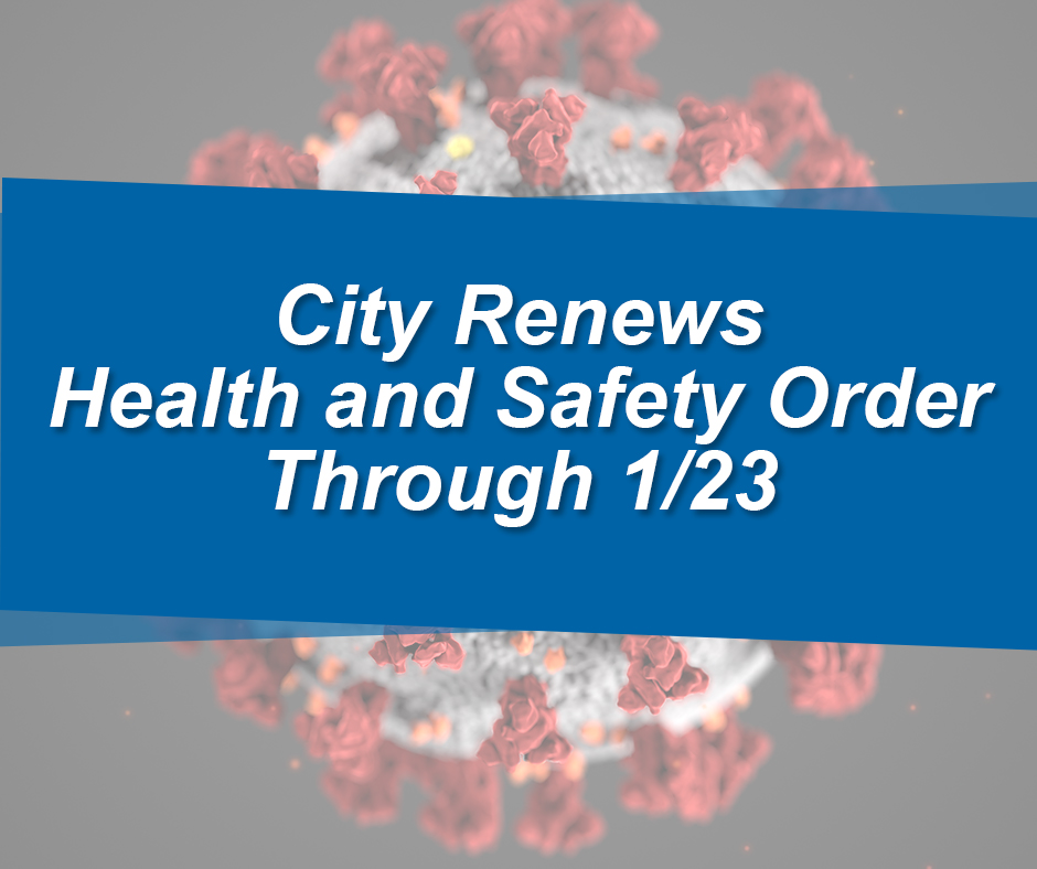 PR - City Renews Health and Safety Order Through 1/23