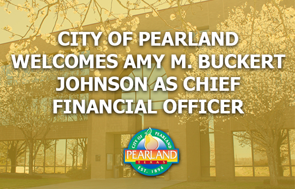 City of Pearland Welcomes Amy Buckert Johnson as Chief Financial Officer