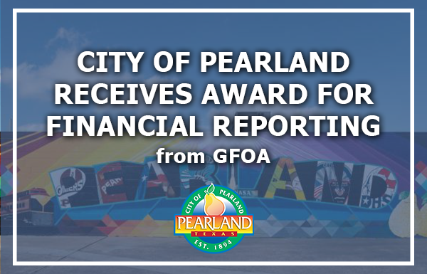 City of Pearland Receives Award for Financial Reporting thumbnail