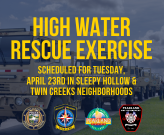 Press Release: High Water Rescue Exercise Schedules for Tuesday April 23rd in Twin Creeks and Sleepy Hollow Neighborhoods